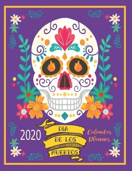 2020 Dia De Los Muertos Calendar Planner: Purple | Mexican Heritage 2020 Planner | Sugar Skull Calavera | Latin Culture | 8.5 x 11 Inch Calendar Organizer