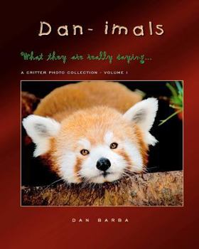 Paperback DAN-IMALS - Volume I: What they might really be saying... Book