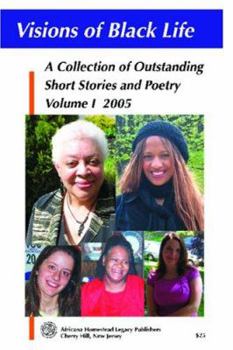 Paperback Visions of Black Life: An Outstanding Collection of Short Stories and Poetry, Volume I May 2005 Book
