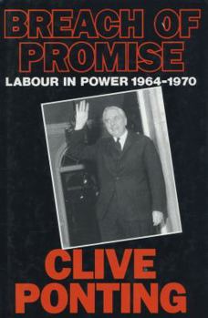 Hardcover Breach of promise: Labour in power, 1964-1970 Book