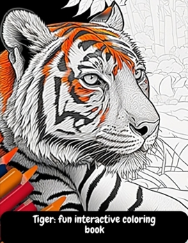 Paperback Tiger: fun interactive coloring book