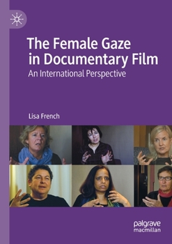 Paperback The Female Gaze in Documentary Film: An International Perspective Book