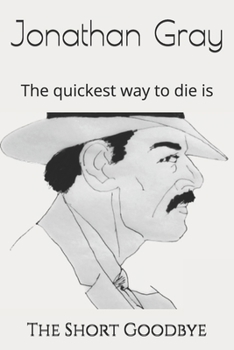 Paperback The Short Goodbye: The quickest way to die is Book