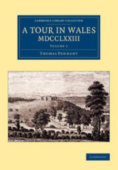 Paperback A Tour in Wales, MDCCLXXIII: Volume 1 Book