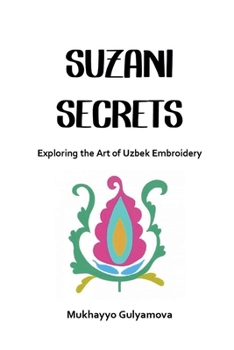 Suzani Secrets: Exploring the Art of Uzbek Embroidery