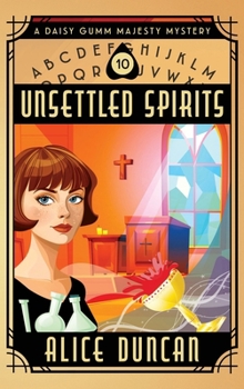 Unsettled Spirits: A Historical Cozy Mystery (Daisy Gumm Majesty Mystery)