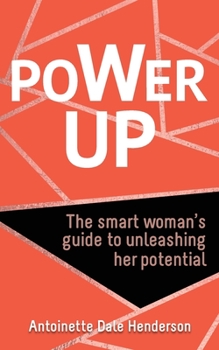 Paperback Power Up: The Smart Woman's Guide To Unleashing Her Potential Book