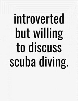 Paperback Introverted But Willing To Discuss Scuba Diving: College Ruled Composition Notebook Book