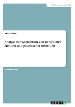 Paperback Analyse zur Korrelation von beruflicher Stellung und psychischer Belastung [German] Book