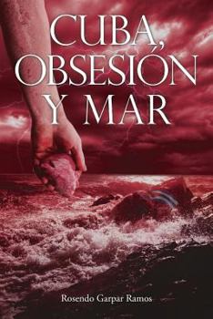 Paperback Cuba, Obsesion y Mar [Spanish] Book