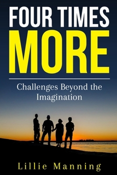Paperback Four Times More: Challenges Beyond The Imagination Book