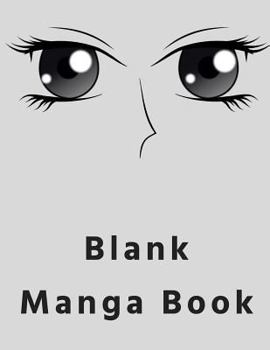 Paperback Blank Manga Book: For Anime & Manga Drawing, Sketchbook, Drawing Supplies Create Your Own Anime Manga Comics, Variety of Templates for A Book