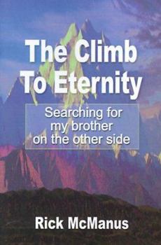 Paperback The Climb to Eternity: Searching for My Brother on the Other Side Book