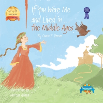 If You Were Me and Lived in...the Middle Ages: An Introduction to Civilizations Throughout Time - Book  of the If You Were Me and Lived