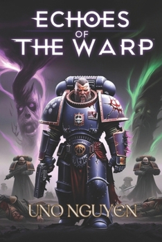 Echoes of the Warp: A Tale of Madness, Betrayal, and the End of All Things