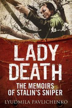 Hardcover Lady Death: The Memoirs of Stalin's Sniper Book