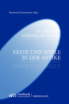 Paperback 30. Salemer Sommerakademie: Feste Und Spiele in Der Antike [German] Book