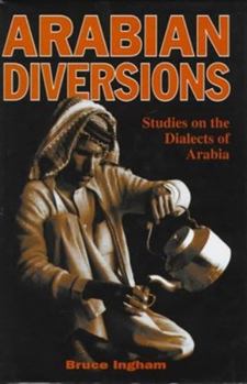 Hardcover Arabian Diversions: Studies on the Dialects of Arabia Book