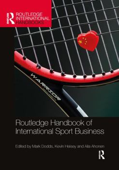 Routledge Handbook of International Sport Business - Book  of the Routledge International Handbooks