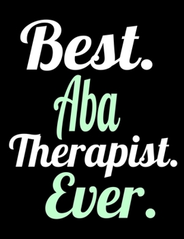 Paperback Best ABA Therapist Ever: Daily Planner 2020 - Gift For Applied Behavior Analyst Aba Therapist Book