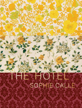 Hardcover Sophie Calle: The Hotel Book