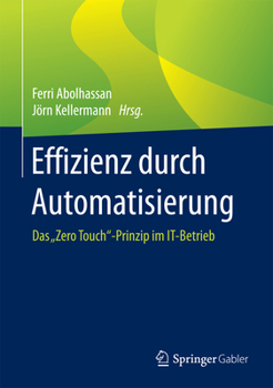 Hardcover Effizienz Durch Automatisierung: Das Zero Touch"-Prinzip Im It-Betrieb [German] Book