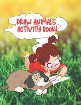 Paperback Draw Animals Activity Book: Children's Learn to Draw Book Ages 9-12 Book