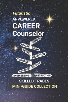 Paperback AI-Powered Career Counselor: Helping Students Navigate the Future with Smart Guidance Tools Book