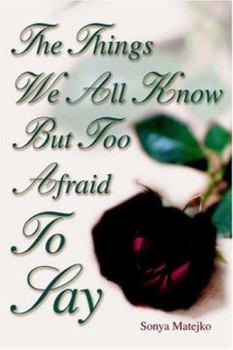 Hardcover The Things We All Know but too Afraid to Say Book