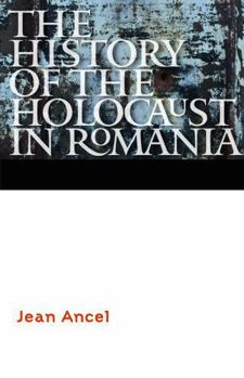 The History of the Holocaust in Romania - Book  of the Comprehensive History of the Holocaust