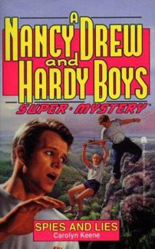 Spies and Lies (Nancy Drew and the Hardy Boys: Super Mystery, #13) - Book #13 of the Nancy Drew and Hardy Boys: Super Mystery
