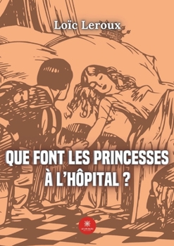 Paperback Que font les princesses à l'hôpital ? [French] Book