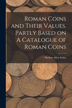 Paperback Roman Coins and Their Values. Partly Based on A Catalogue of Roman Coins Book