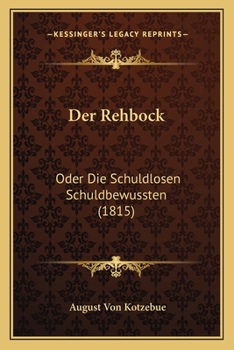 Paperback Der Rehbock: Oder Die Schuldlosen Schuldbewussten (1815) [German] Book