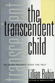 Hardcover The Transcendent Child: Overcoming Painful Pasts Book