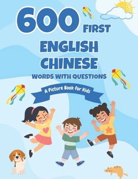 Paperback 600 First English-Chinese Words with Questions: A Picture Book for Kids Book