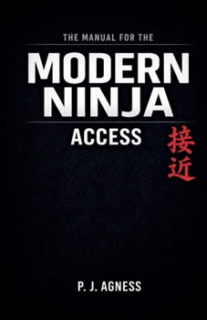 The Manual for the Modern Ninja: Access