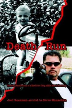 Paperback Death Run: Shocking Recollections of a Hard Core Drug Addict Now in Recovery Book