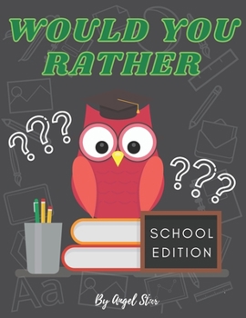 Paperback Would You Rather School Edition: Funny, Silly And Interactive Game Book For Kids Book