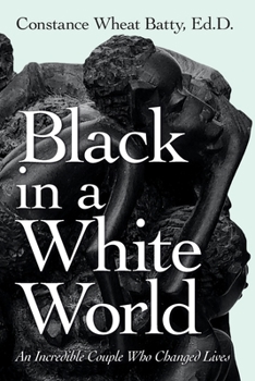 Paperback Black in a White World: An Incredible Couple Who Changed Lives Book