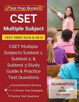 Paperback CSET Multiple Subject Test Prep 2018 & 2019: CSET Multiple Subjects Subtest 1, Subtest 2, & Subtest 3 Study Guide & Practice Test Questions Book