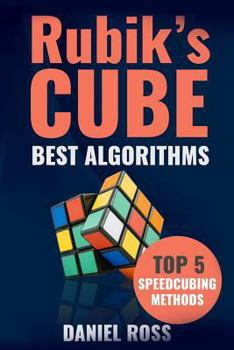 Paperback Rubik's Cube Best Algorithms: Top 5 Speedcubing Methods with Finger Tricks Included Book