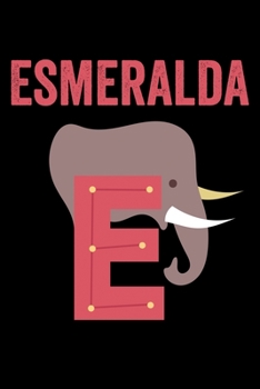 Paperback Esmeralda: Journal (Diary, Notebook) Personalized Custom Name Alphabet Elephant Birthday Gift for Girls Book