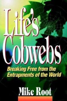 Paperback Life's Cobwebs: Breaking Free from the Entrapments of the World Book