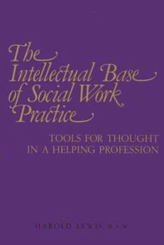 Paperback Intellectual Base of Social Work Practice: Tools for Thought in a Helping Profession Book