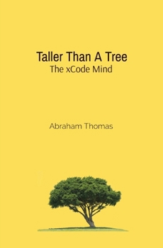 Paperback Taller Than A Tree: The xCode Mind Book