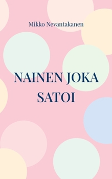 Nainen joka satoi (Finnish Edition)