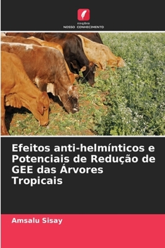 Paperback Efeitos anti-helmínticos e Potenciais de Redução de GEE das Árvores Tropicais [Portuguese] Book