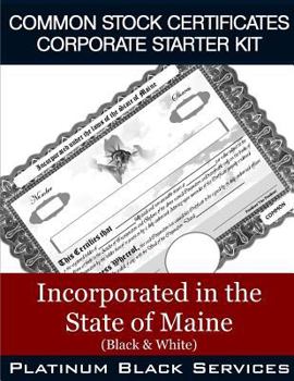 Paperback Common Stock Certificates Corporate Starter Kit: Incorporated in the State of Maine (Black & White) Book