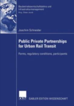 Paperback Public Private Partnership for Urban Rail Transit: Forms, Regulatory Conditions, Participants Book